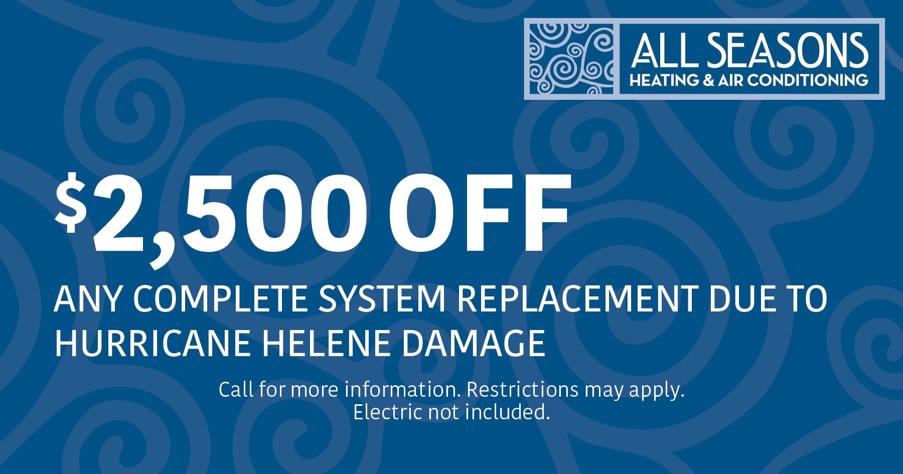 Coupon for 00 off any complete system replacement due to Hurricane Helene damage. Expires 11/30/2024